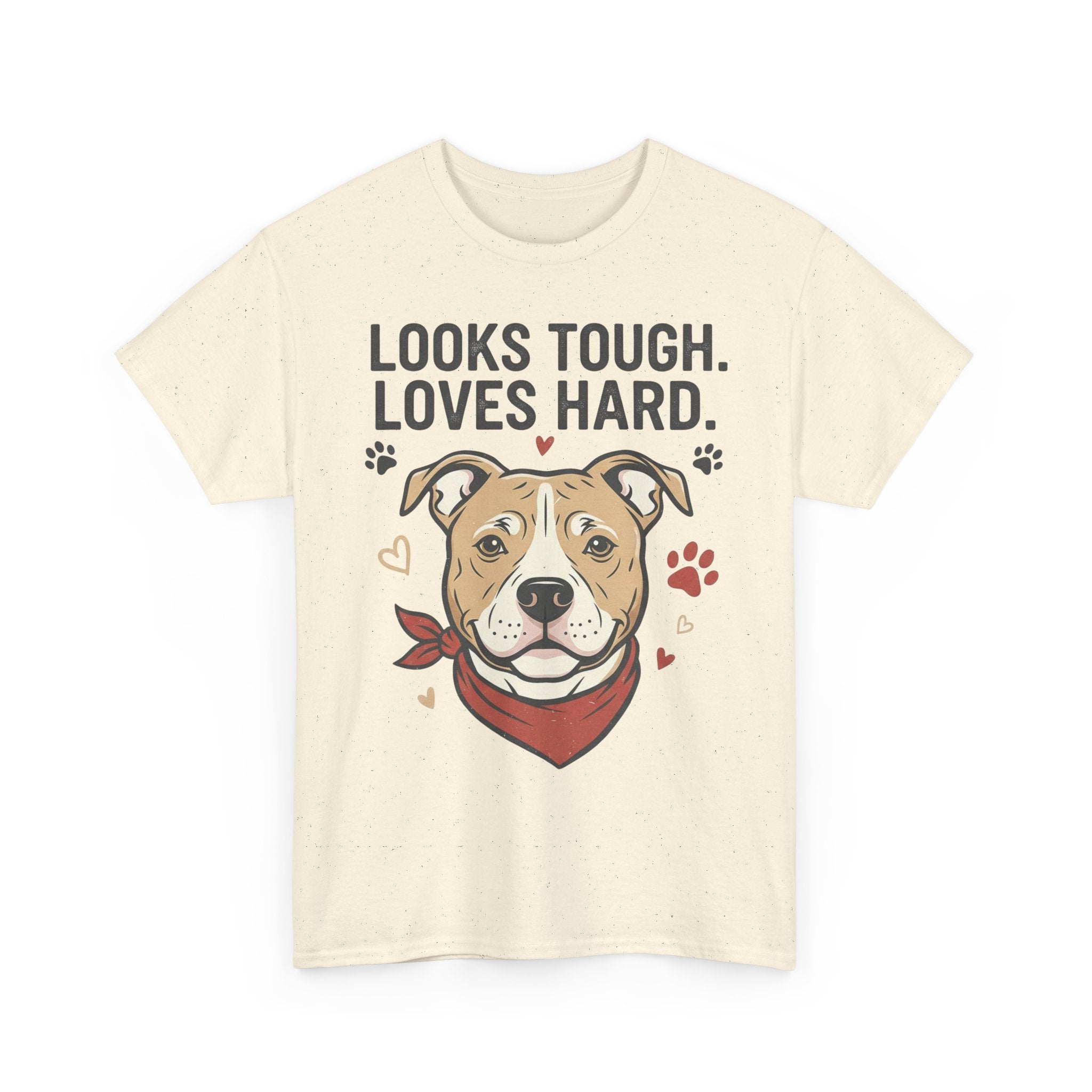 Pitbull “Looks Tough Loves Hard” T-Shirt – Pitbull Dog Lover Shirt