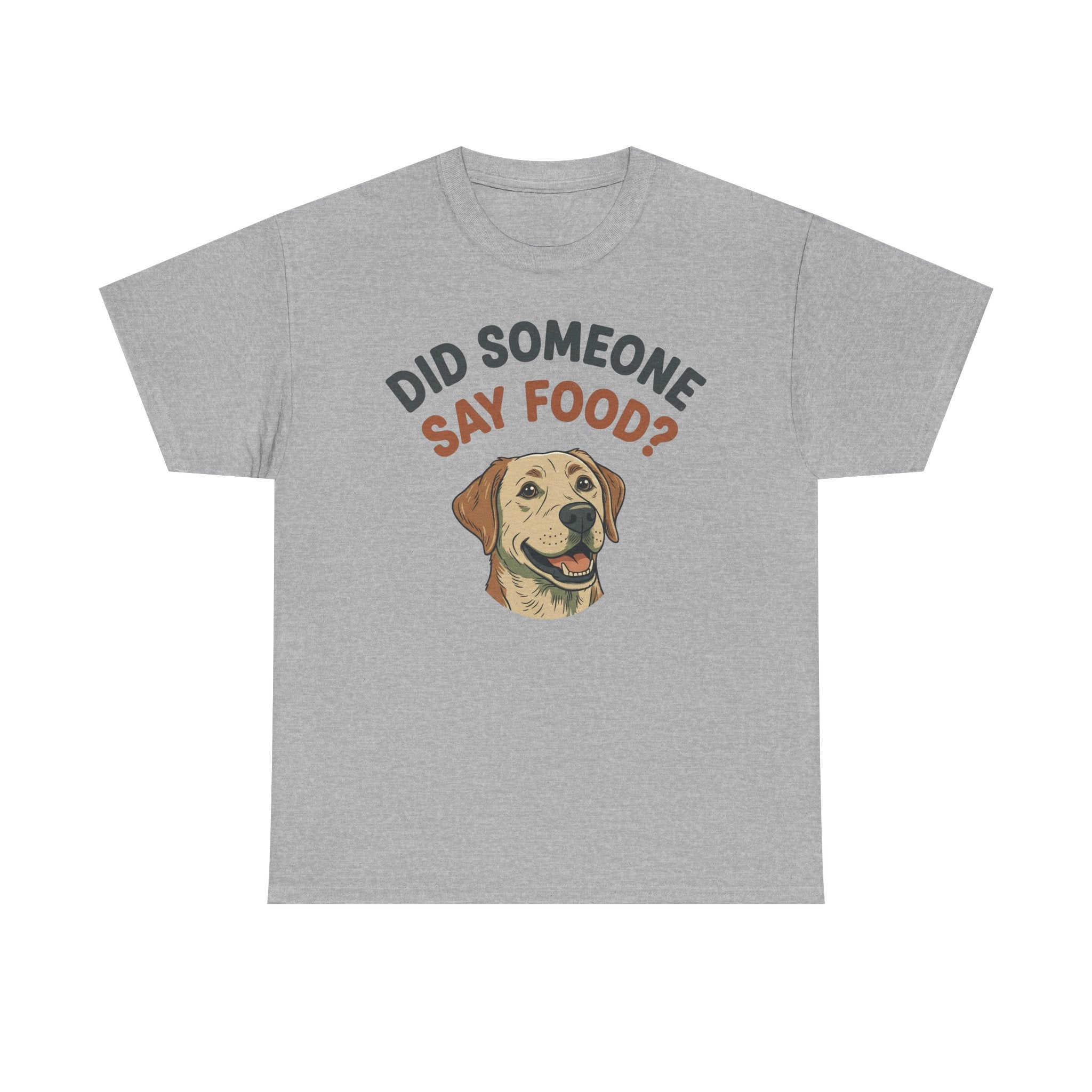Labrador Retriever “Did Someone Say Food?” Unisex Heavy Cotton Tee