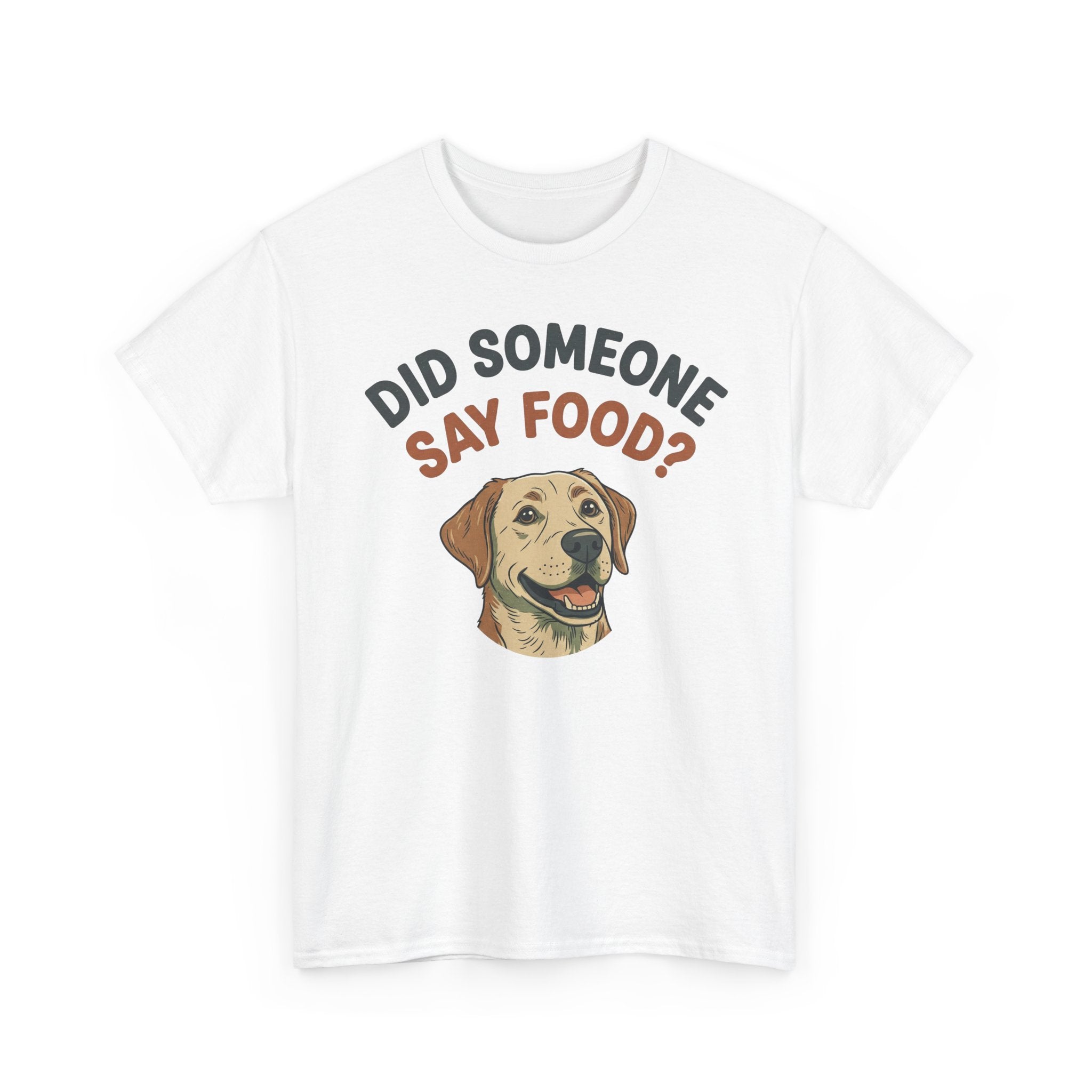 Labrador Retriever “Did Someone Say Food?” Unisex Heavy Cotton Tee