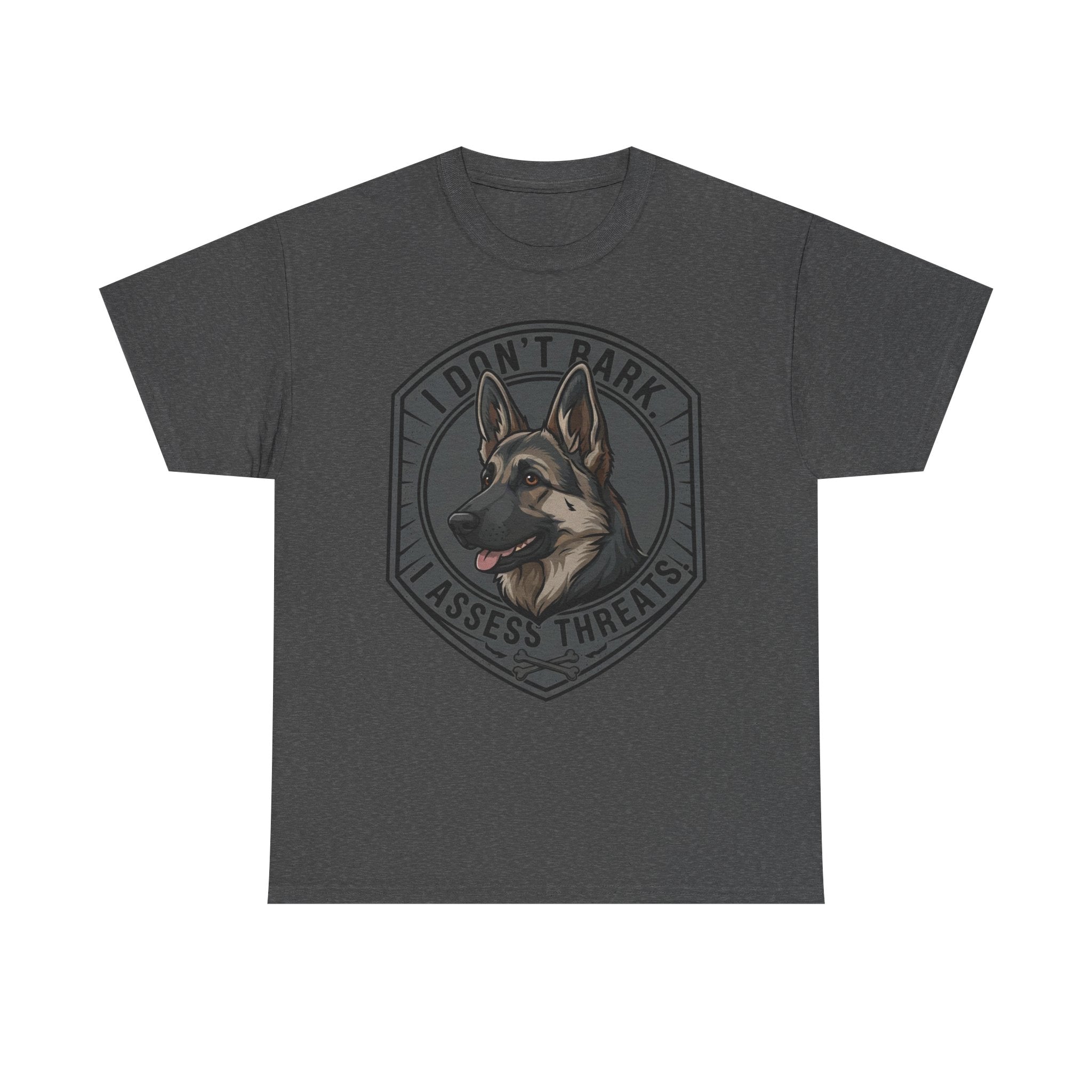 German Shepherd “I Don’t Bark. I Assess Threats.” Unisex Heavy Cotton Tee