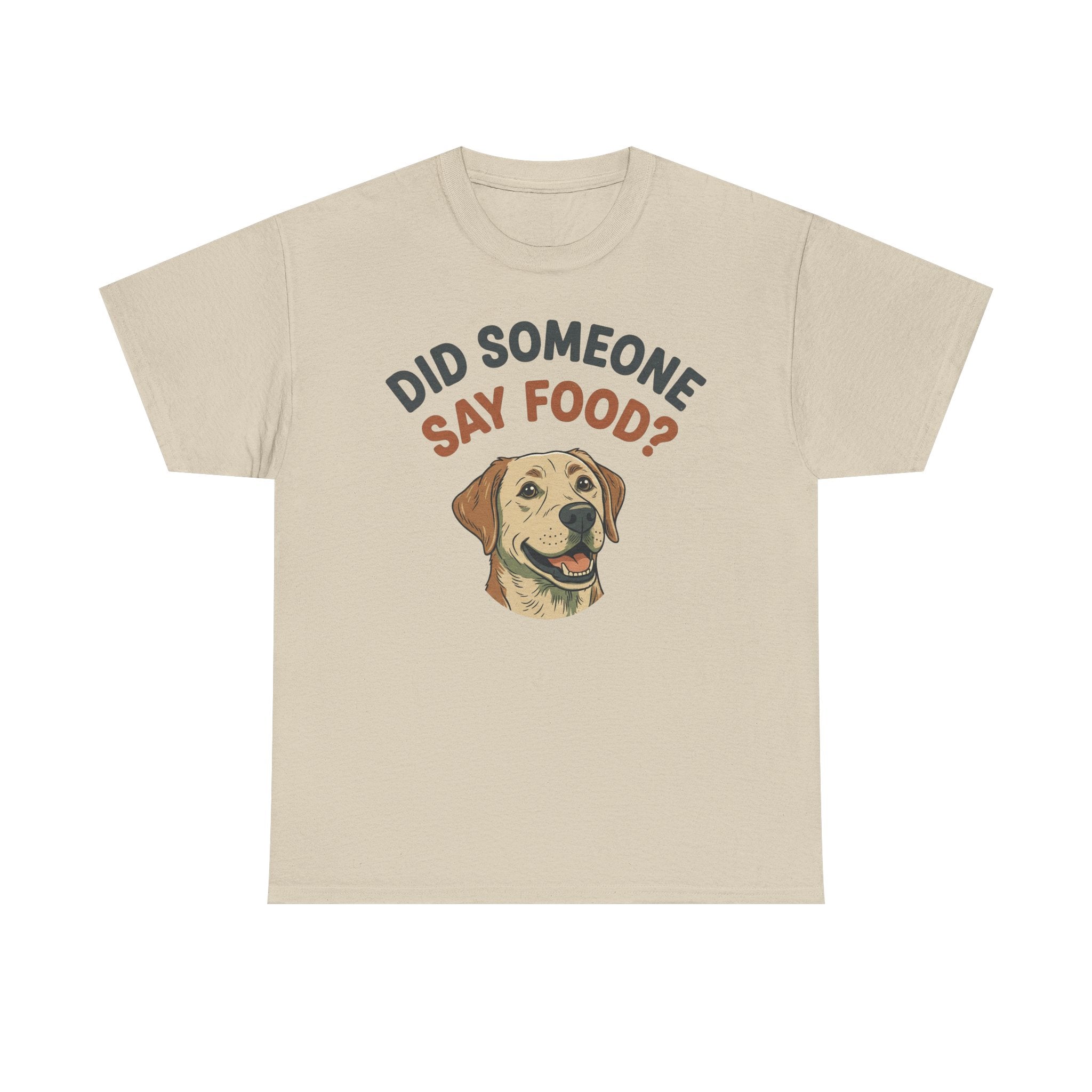 Labrador Retriever “Did Someone Say Food?” Unisex Heavy Cotton Tee