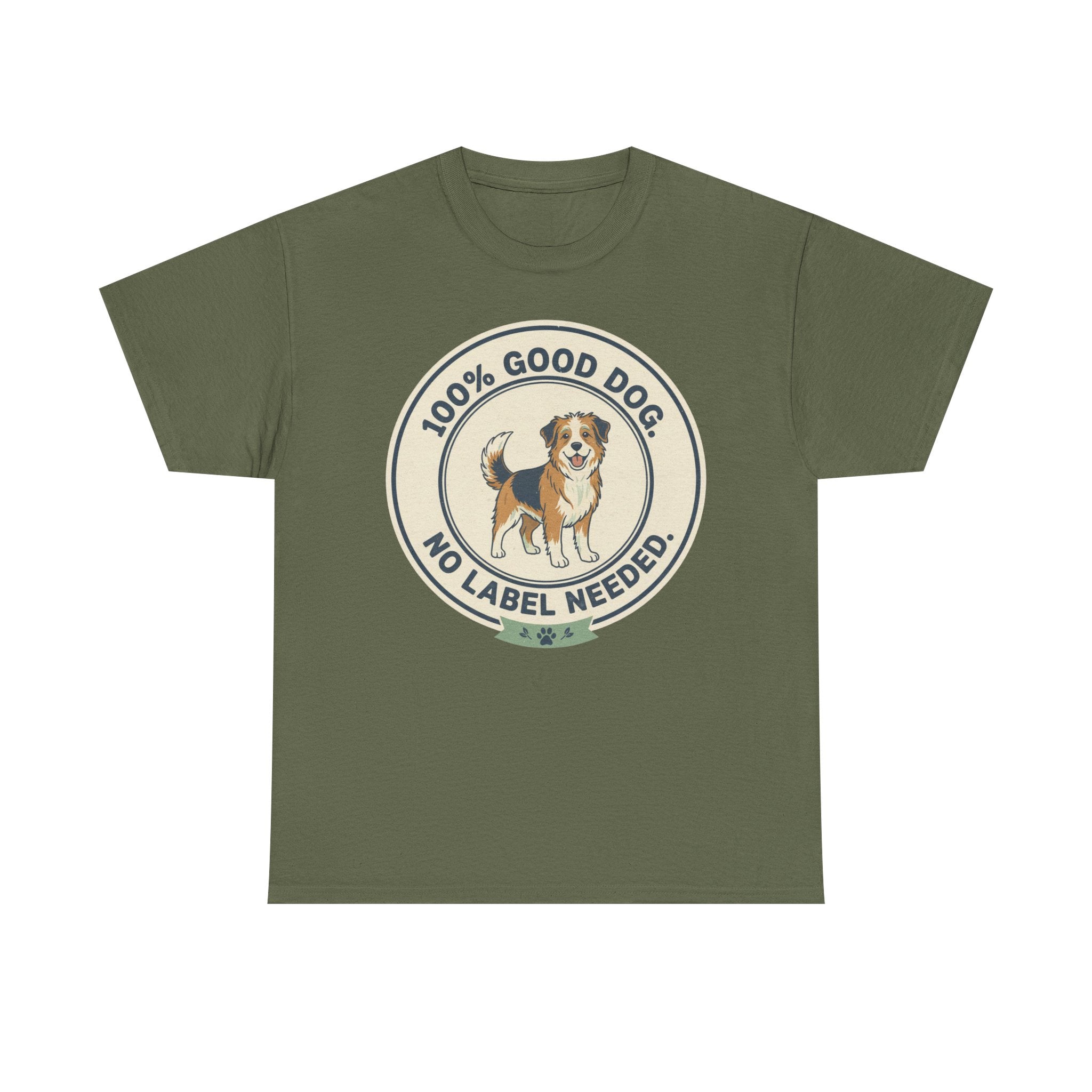 Mixed-Breed “100% Good Dog. No Label Needed.” Unisex Heavy Cotton Tee