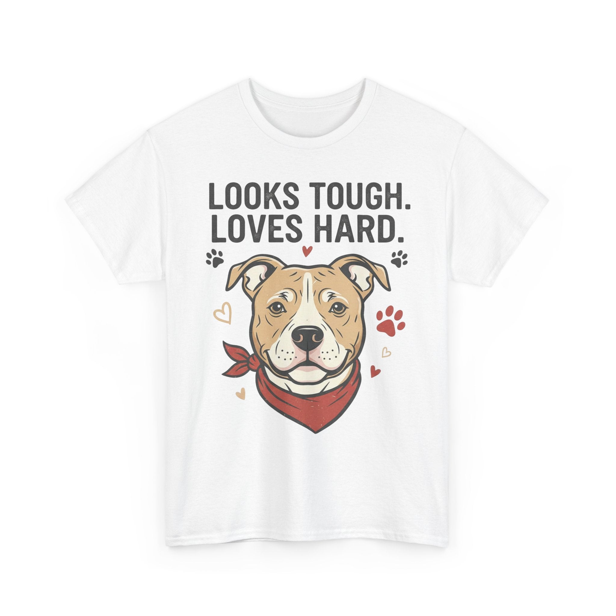 Pitbull “Looks Tough Loves Hard” T-Shirt – Pitbull Dog Lover Shirt