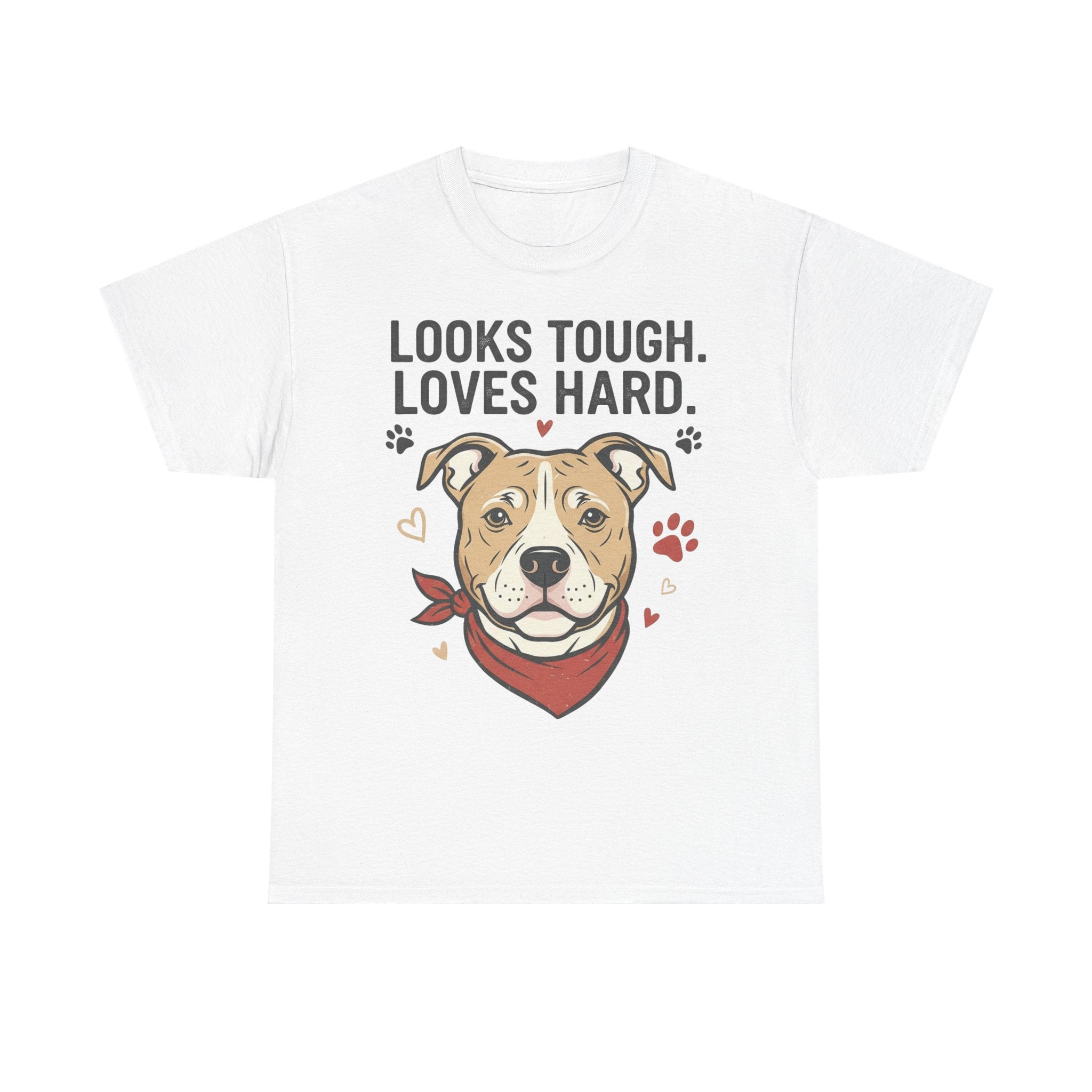 Pitbull “Looks Tough Loves Hard” T-Shirt – Pitbull Dog Lover Shirt
